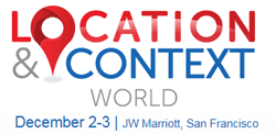 Location and Context World - December 2 &amp; 3, 2014